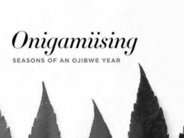 Onigamiising: Seasons of an Ojibwe Year